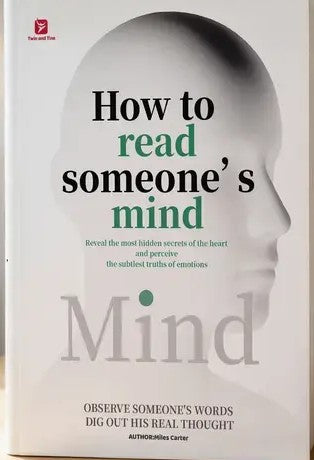 How to Read Someone’s Mind: Master the Art of Understanding People, Emotions & Hidden Intentions